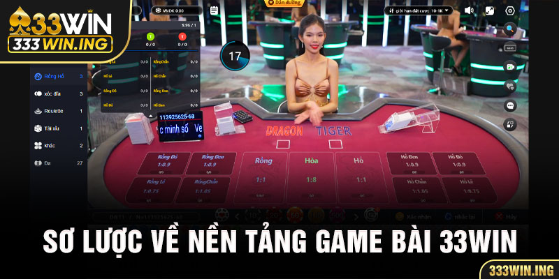 Sơ lược về nền tảng game bài 33WIN