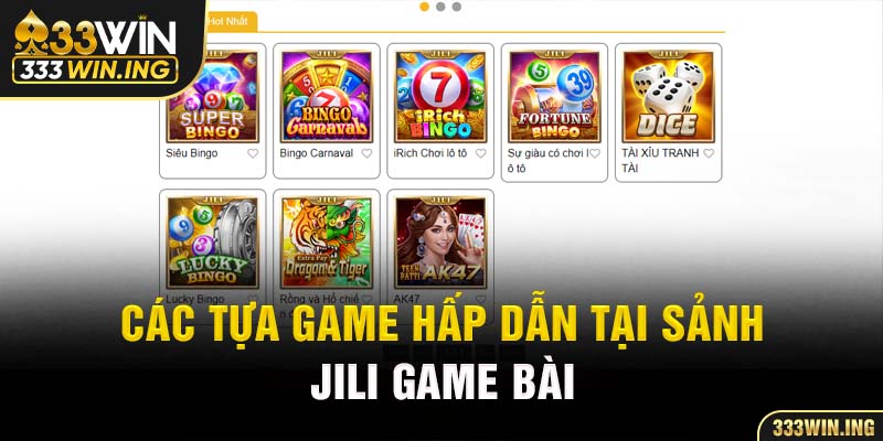 Các tựa game hấp dẫn tại sảnh JILI game bài